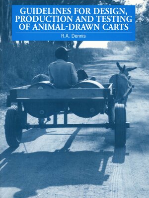 cover image of Guidelines for Design, Production and Testing of Animal-Drawn Carts